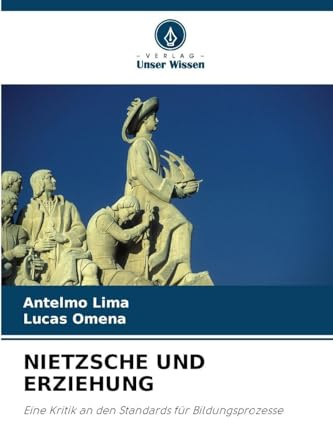 NIETZSCHE UND ERZIEHUNG: Eine Kritik an den Standards für Bildungsprozesse