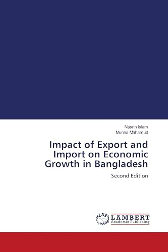 Impact of Export and Import on Economic Growth in Bangladesh: Second Edition