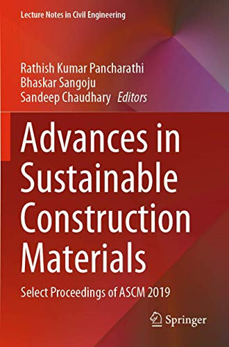 Advances in Sustainable Construction Materials: Select Proceedings of ASCM 2019: 68 (Lecture Notes in Civil Engineering, 68)