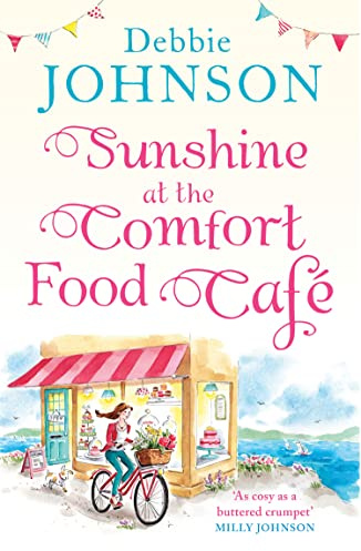 Sunshine at the Comfort Food Café: The most romantic, heartwarming and feel good novel of the summer! (Book 4)