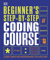 Beginner's Step-by-Step Coding Course: Learn Computer Programming the Easy Way