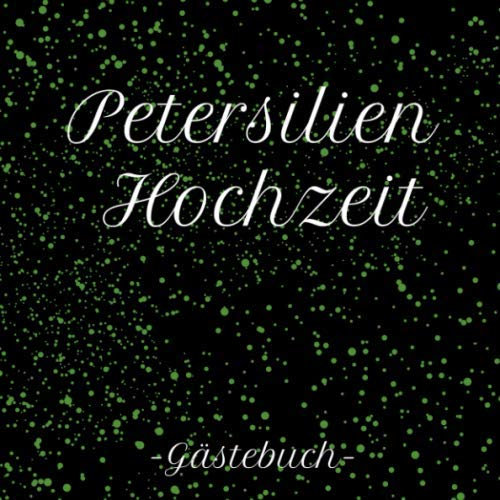 Petersilien Hochzeit Gästebuch: Erinnerungsbuch zum eintragen der Glückwünsche zu 12,5 Jahren Ehe, 110 Seiten
