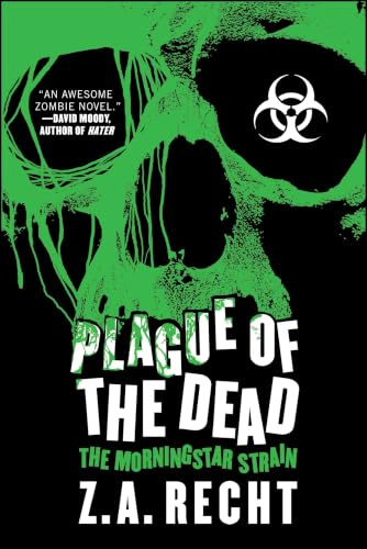 Plague of the Dead: The Morningstar Saga (Z.A. Recht's Morningstar Strain)