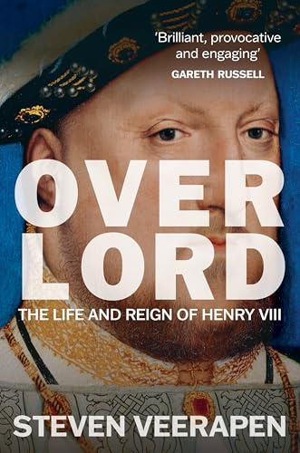 Overlord: The Life and Reign of Henry VIII