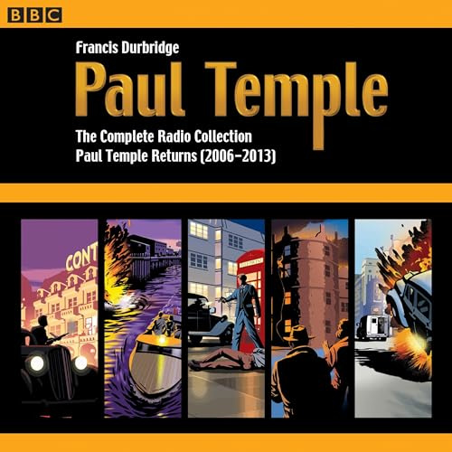 Paul Temple: The Complete Radio Collection: Volume Four: Paul Temple Returns (2006-2013)