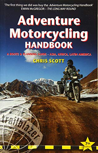 Adventure Motorcycling Handbook: A Route & Planning Guide (Trailblazer)