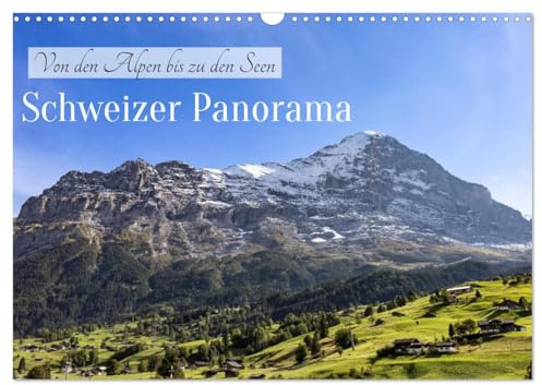 Schweizer Panorama - Von den Alpen bis zu den Seen (Wandkalender 2026 DIN A3 quer), CALVENDO Monatskalender: Atemberaubende Ansichten von den ... Alpen bis zu idyllischen Seen (CALVENDO Orte)