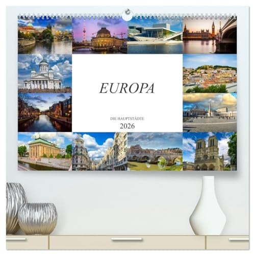 Europa Die Hauptstädte (hochwertiger Premium Wandkalender 2026 DIN A2 quer), Kunstdruck in Hochglanz: Zwölf wunderschöne Bilder der schönsten Städte Europas (CALVENDO Orte)