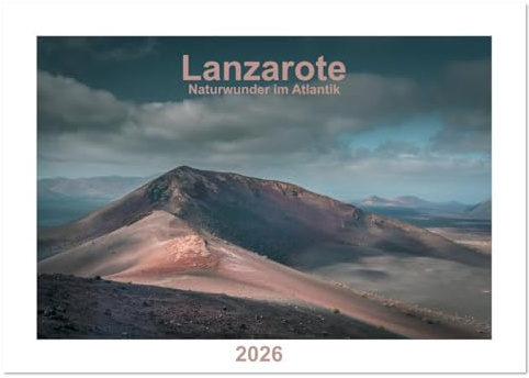 Lanzarote - Naturwunder im Atlantik (Wandkalender 2026 DIN A2 quer), CALVENDO Monatskalender: Landschaftsbilder der kanarischen Insel Lanzarote (CALVENDO Natur)