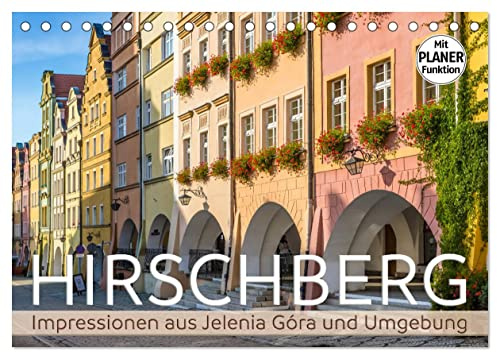 HIRSCHBERG Impressionen aus Jelenia Góra und Umgebung (Tischkalender 2026 DIN A5 quer), CALVENDO Monatskalender: Sommerliche Eindrücke aus Niederschlesien (CALVENDO Orte)