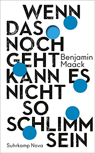 Wenn das noch geht, kann es nicht so schlimm sein: Vom Leben mit Depressionen (suhrkamp nova)