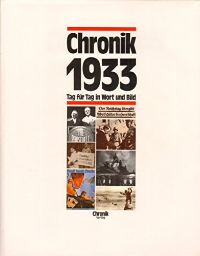 Chronik 1933 (Chronik / Bibliothek des 20. Jahrhunderts. Tag für Tag in Wort und Bild)