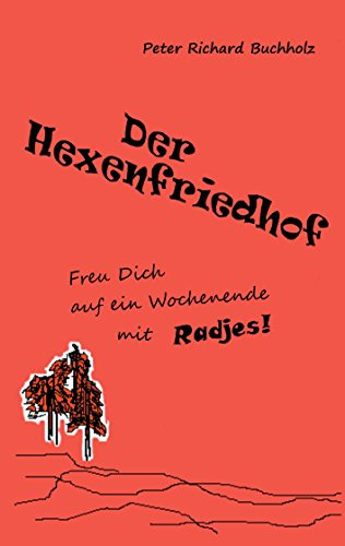 Der Hexenfriedhof: Freu Dich auf ein Wochenende mit Radjes!