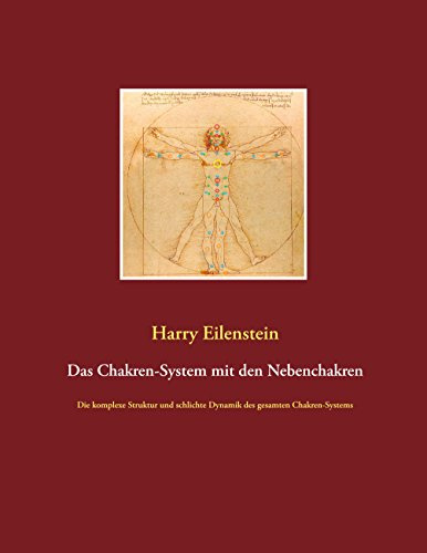 Das Chakren-System mit den Nebenchakren: Die komplexe Struktur und schlichte Dynamik des gesamten Chakren-Systems