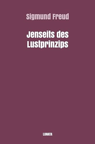 Sigmund Freud gesammelte Werke / Jenseits des Lustprinzips