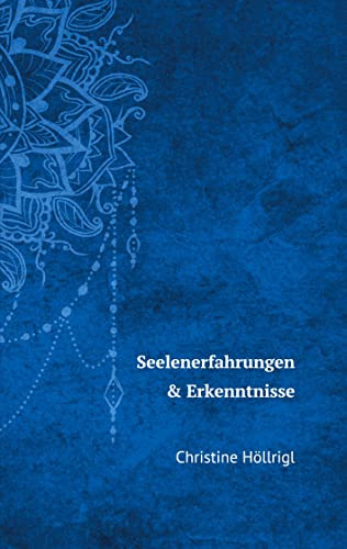 Seelenerfahrungen & Erkenntnisse