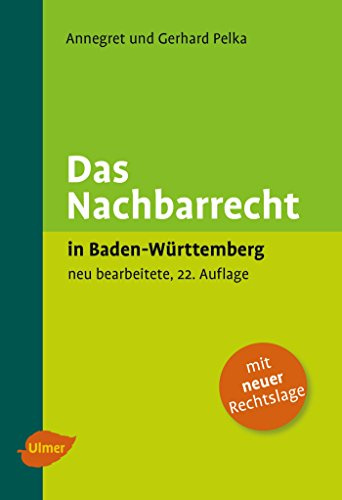 Das Nachbarrecht in Baden-Württemberg: mit neuer Rechtslage