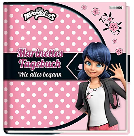 Miraculous: Marinettes Tagebuch: Wie alles begann