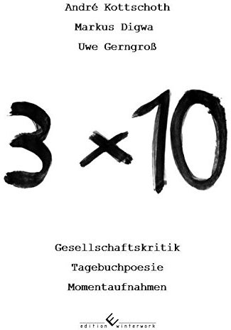 3x10: Gesellschaftskritik, Tagebuchpoesie, Momentaufnahmen