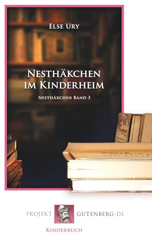 Nesthäkchen im Kinderheim: Nesthäkchen Band 3