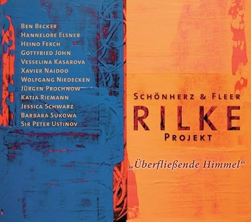 Rilke Projekt. Überfließende Himmel