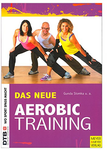 Das neue Aerobic-Training (Wo Sport Spass macht / Pluspunkt Gesundheit)