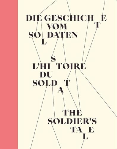 Die Geschichte vom Soldaten: Das Marionettentheater Festi-Ligerz von Elsi und Fernand Giauque. Die Inszenierung 1931 und die Neuaufführung 2017 mit DVD