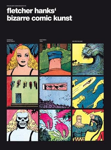 Perlen der Comicgeschichte. Band 3: Fletcher Hanks' bizarre Comic Kunst