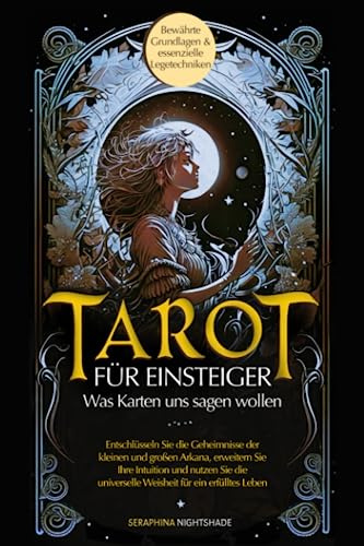 Tarot-Buch für Einsteiger - Was Karten uns sagen wollen: Entschlüsseln Sie die Geheimnisse der großen und kleinen Arkana, erweitern Sie Ihre Intuition und nutzen Sie die universelle Weisheit.
