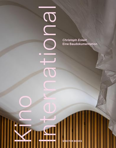 Kino International: Eine Baudokumentation