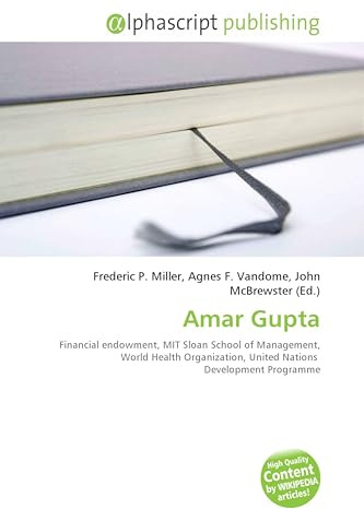 Amar Gupta: Financial endowment, MIT Sloan School of Management, World Health Organization, United Nations Development Programme
