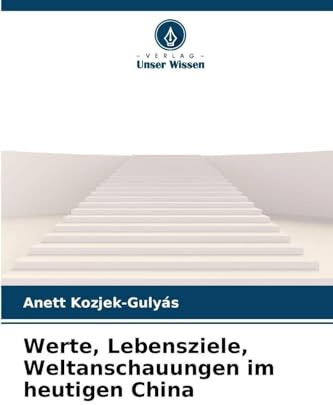 Werte, Lebensziele, Weltanschauungen im heutigen China