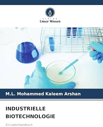 INDUSTRIELLE BIOTECHNOLOGIE: Ein Laborhandbuch