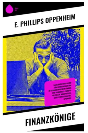 Finanzkönige: Börsenspekulation, High Society und politische Verschwörung in der Londoner Finanzwelt der Edwardianischen Ära
