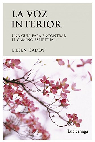 La voz interior: Una guía para encontrar el camino espiritual (LIBROS DE CABECERA)
