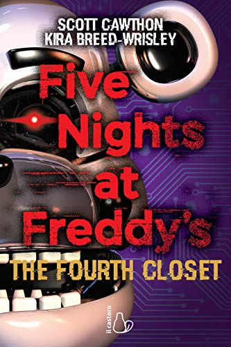 Five nights at Freddy's. The fourth closet (Il Castoro bambini)