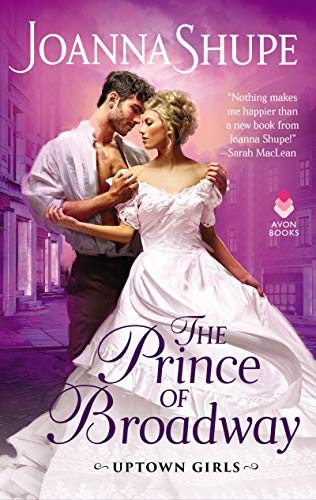 The Prince of Broadway: A Passionate Gilded Age Romance of Forbidden Love, Revenge, and a Casino Owner Who Plays for Keeps (Uptown Girls, 2)