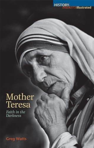 Mother Teresa: Faith in the Darkness (History Makers)