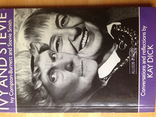 Ivy and Stevie: Conversations with Ivy Compton-Burnett and Stevie Smith