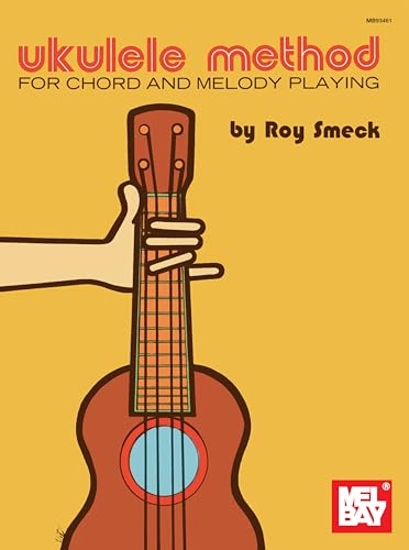 Ukulele Method: For Chord and Melody Playing