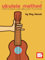 Ukulele Method: For Chord and Melody Playing