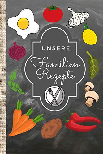 Unsere Familien Rezepte: Kochbuch selbst schreiben! Das 120 Seiten starke linierte kleines Notizbuch bietet genügend Platz für die besten Kochrezepte. ... und gestalte das Einschreibebuch selbst!