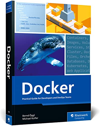 Docker: Practical Guide for Developers and DevOps Teams (The Rheinwerk Computing)