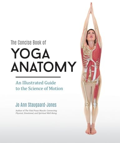 The Concise Book of Yoga Anatomy: An Illustrated Guide to the Science of Motion