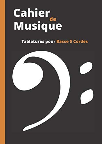 Cahier de musique: Tablatures pour Basse 5 Cordes - Format A4 - 100 pages de partitions