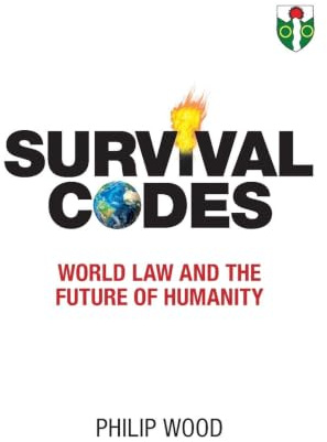 Survival Codes: World Law and the Future of Humanity
