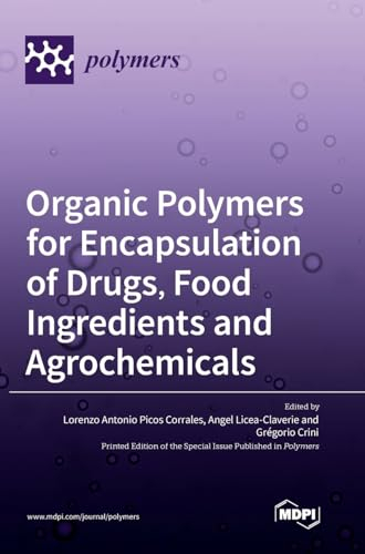 Organic Polymers for Encapsulation of Drugs, Food Ingredients and Agrochemicals