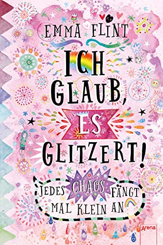 Ich glaub, es glitzert! Jedes Chaos fängt mal klein an: Kinderbuch ab 10