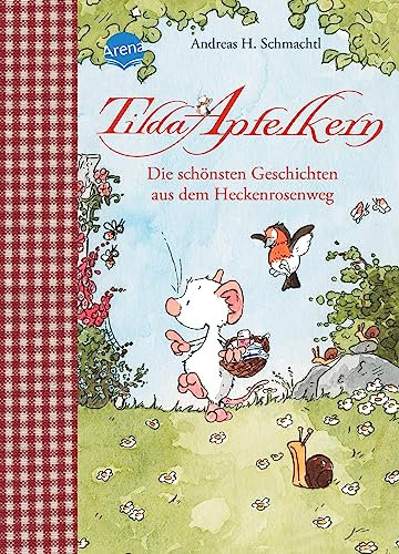 Tilda Apfelkern. Die schönsten Geschichten aus dem Heckenrosenweg: Sammelband: Sonderband: