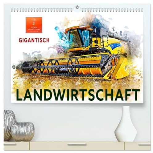 Landwirtschaft - Gigantisch (hochwertiger Premium Wandkalender 2026 DIN A2 quer), Kunstdruck in Hochglanz: Immer größer, immer stärker, immer ... in der Landwirtschaft. (CALVENDO Technologie)